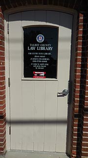 [photo, Law Library entrance, Talbot County Courthouse, south wing, 11 North Washington St., Easton, Maryland]